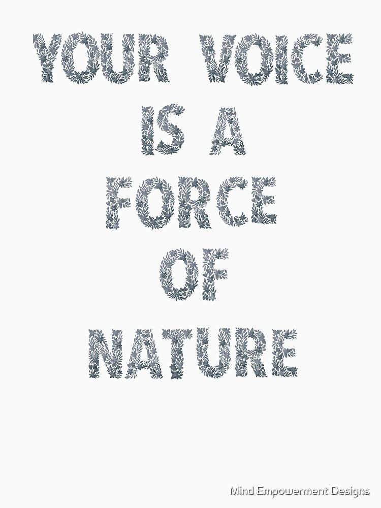Black_Your Voice is a Force of Nature Floral Quote by Mind Empowerment Designs