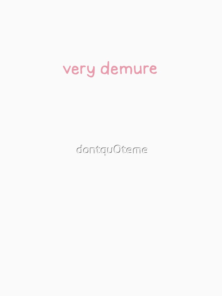 Very Demure pink by dontqu0teme