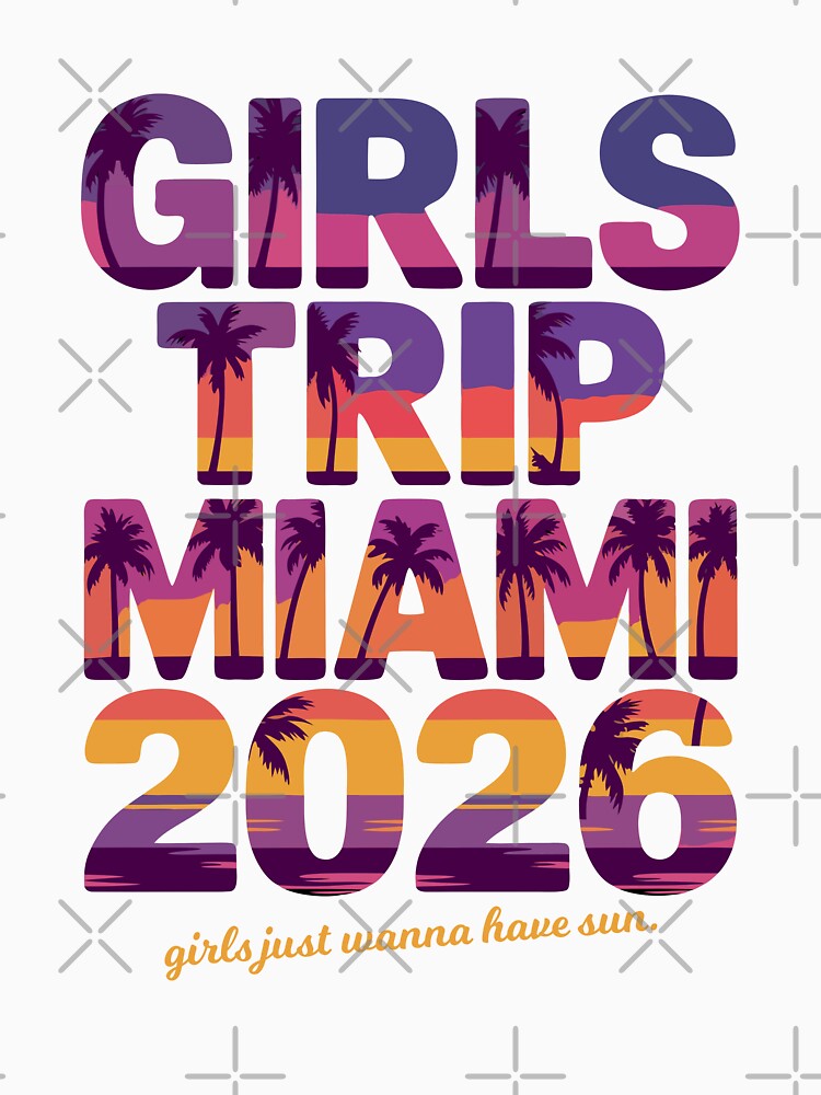 Girls Trip Miami 2026 – Girls Just Wanna Have Sun by RogueDroid