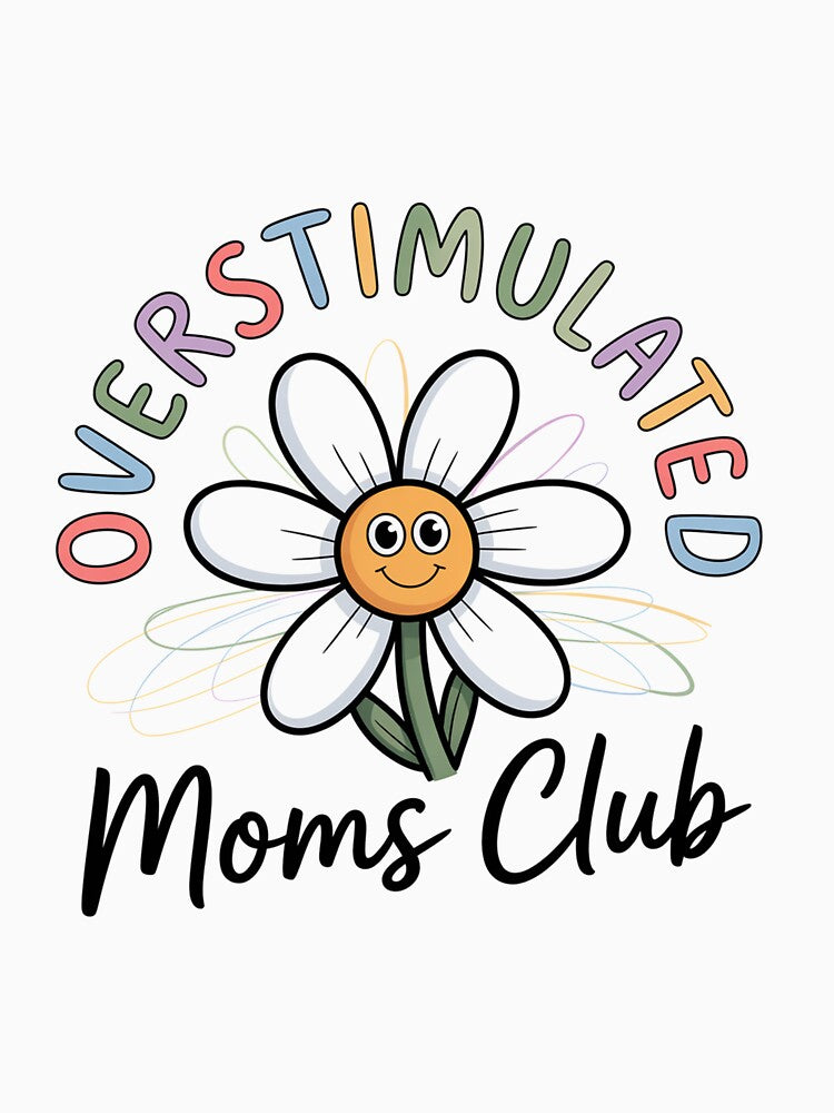 Overstimulated Moms Club by ChristopStano