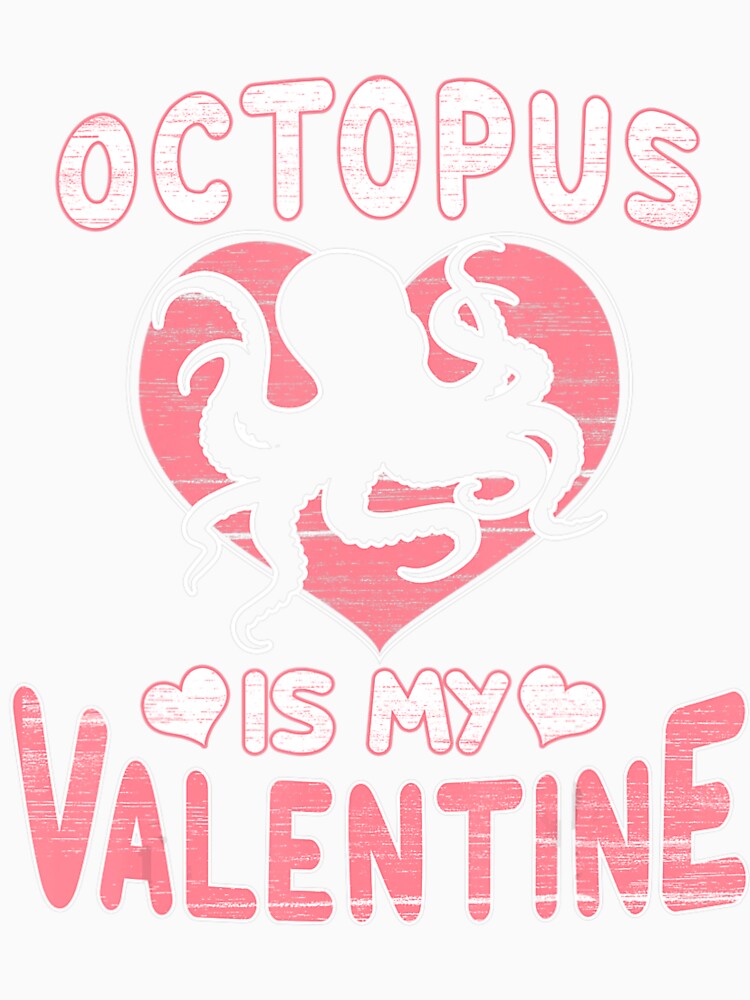 Octopus Is My Valentine Birthday Christmas S Zookeeper by KittyNikolaus