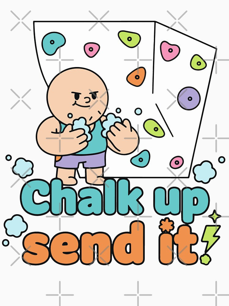 Chalk Up Send It Rock Climbing Bouldering Fun by LuminOrb
