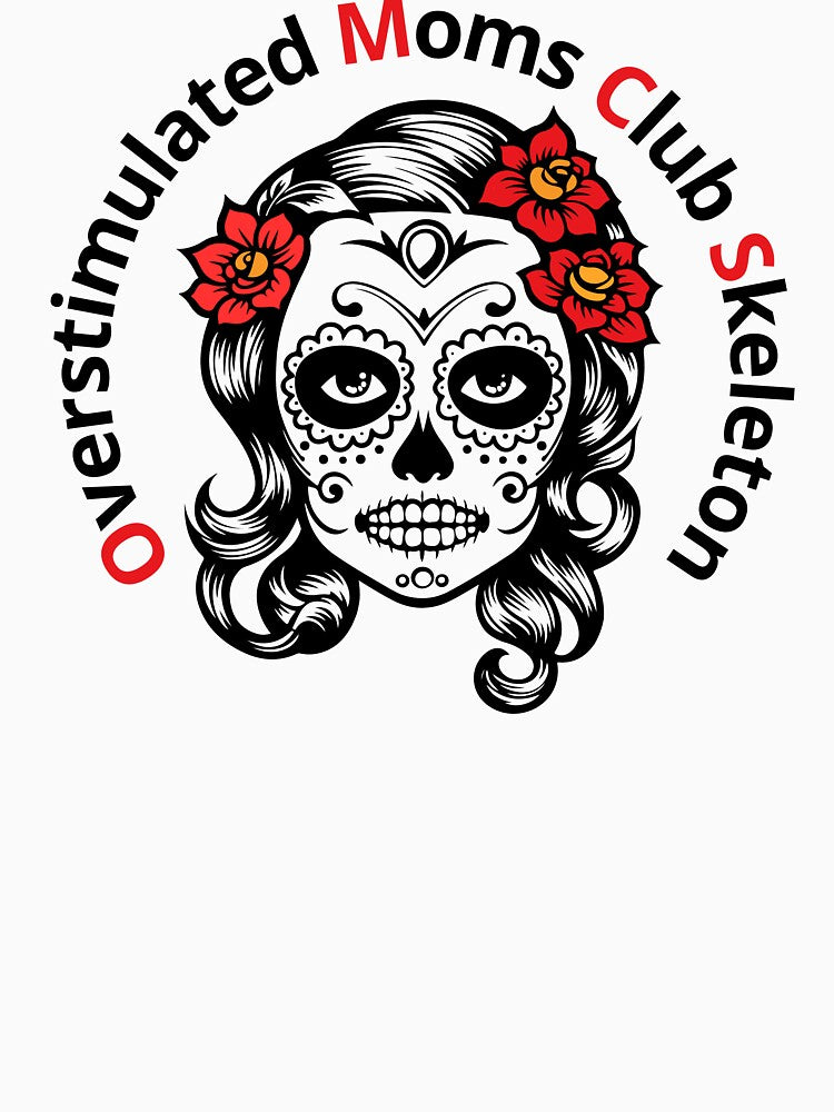 Overstimulated Moms Club Skeleton – Funny Coffee Parenting Mental Health Design by Lunaria Arts