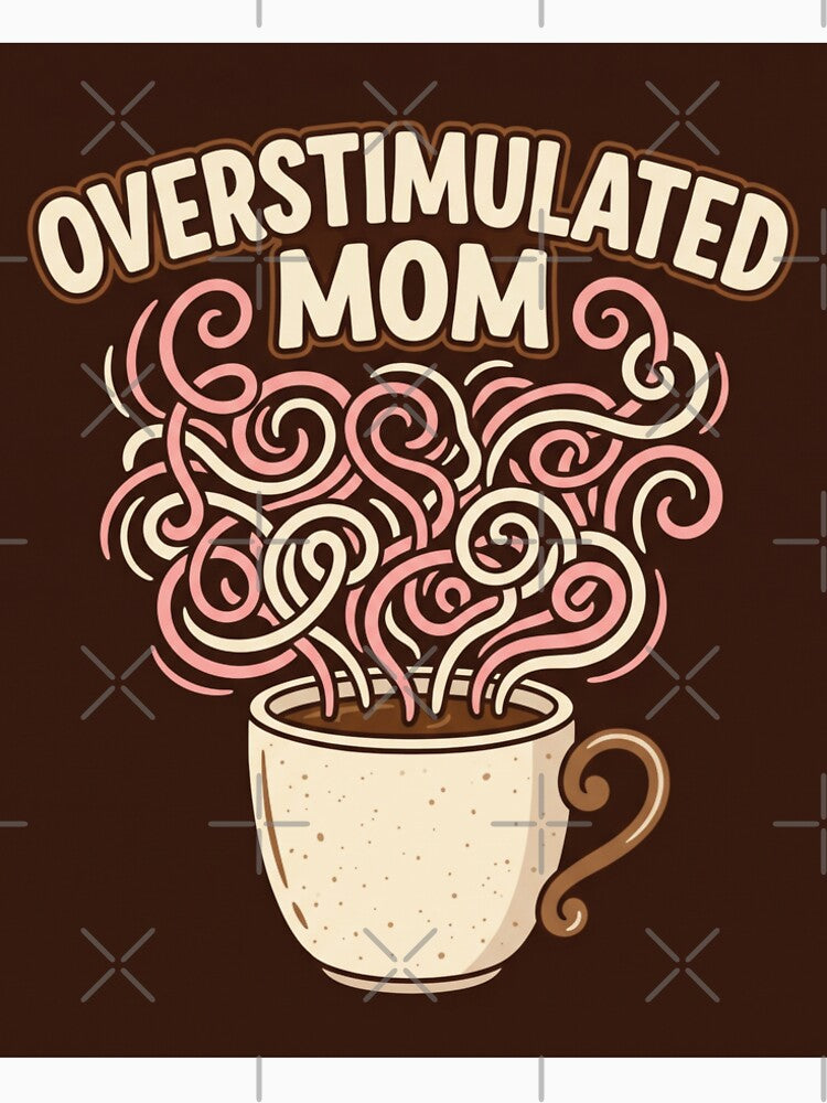 Overstimulated Mom Survival Mode & Strong –  Coffee Mom by ArtsyExplorer