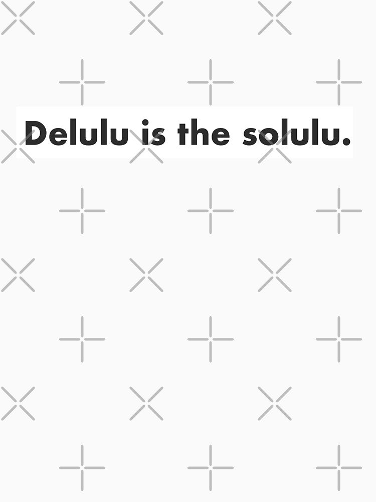 Delulu Is the Solulu by L3mon
