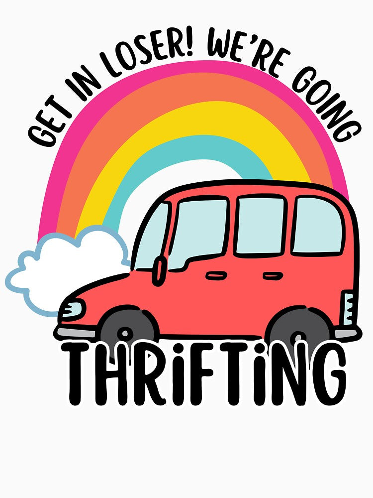 Get In Loser! We're Going Thrifting by OscarAndOphelia
