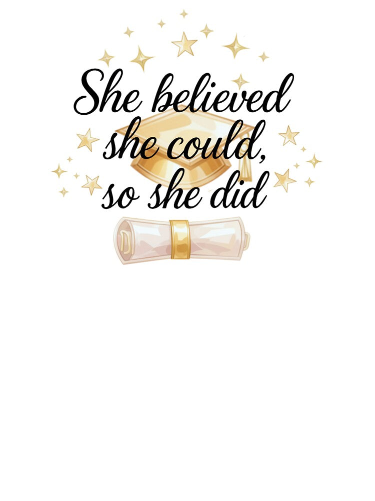 She Believed She Could So She Did Quote with Graduation Hat, Diploma, & Stars by JeweledDesigns