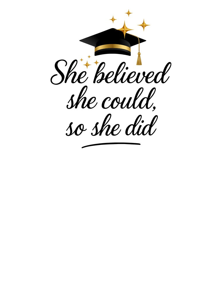 She Believed She Could So She Did Quote with Black Graduation Hat & Gold Stars by JeweledDesigns