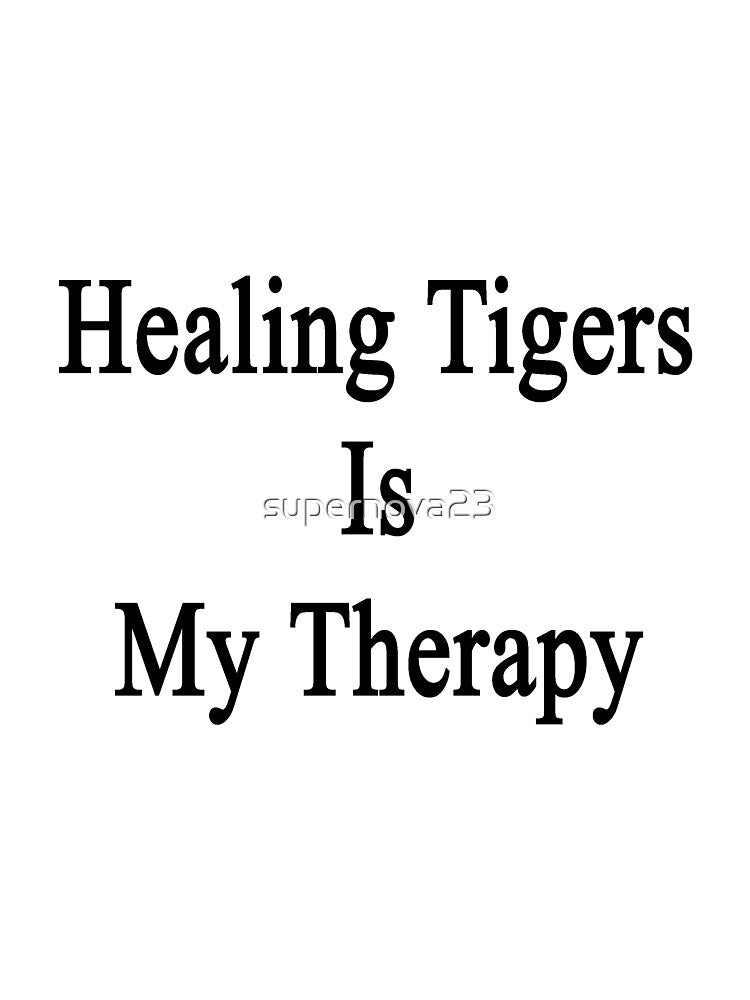 Healing Tigers Is My Therapy by supernova23