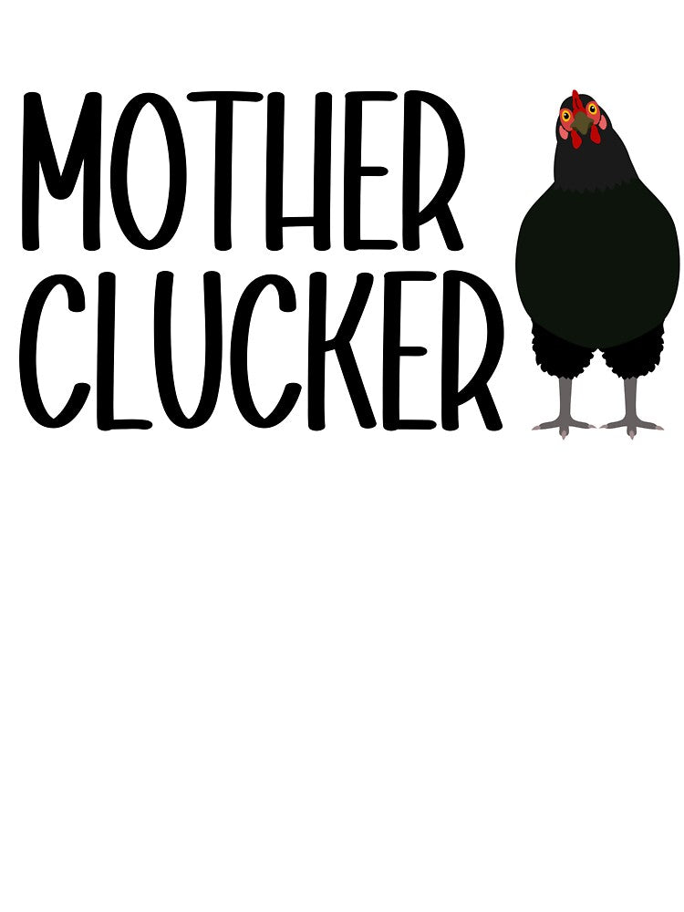 Mother Clucker Funny Chicken by Shannon Annessa
