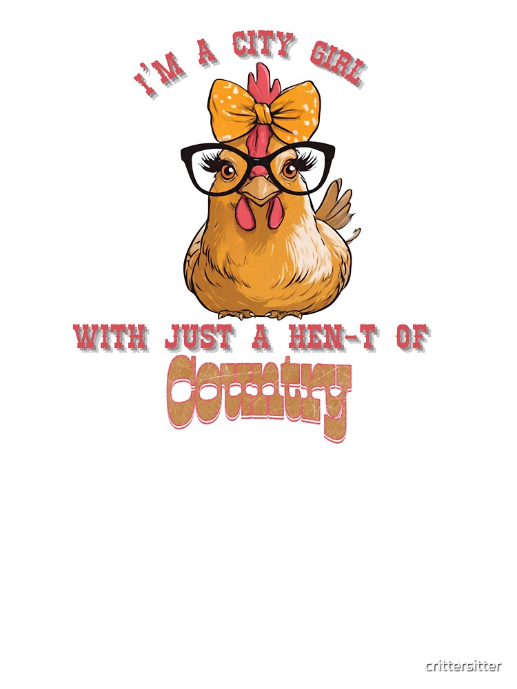 City Girl Hen-t of Country by crittersitter