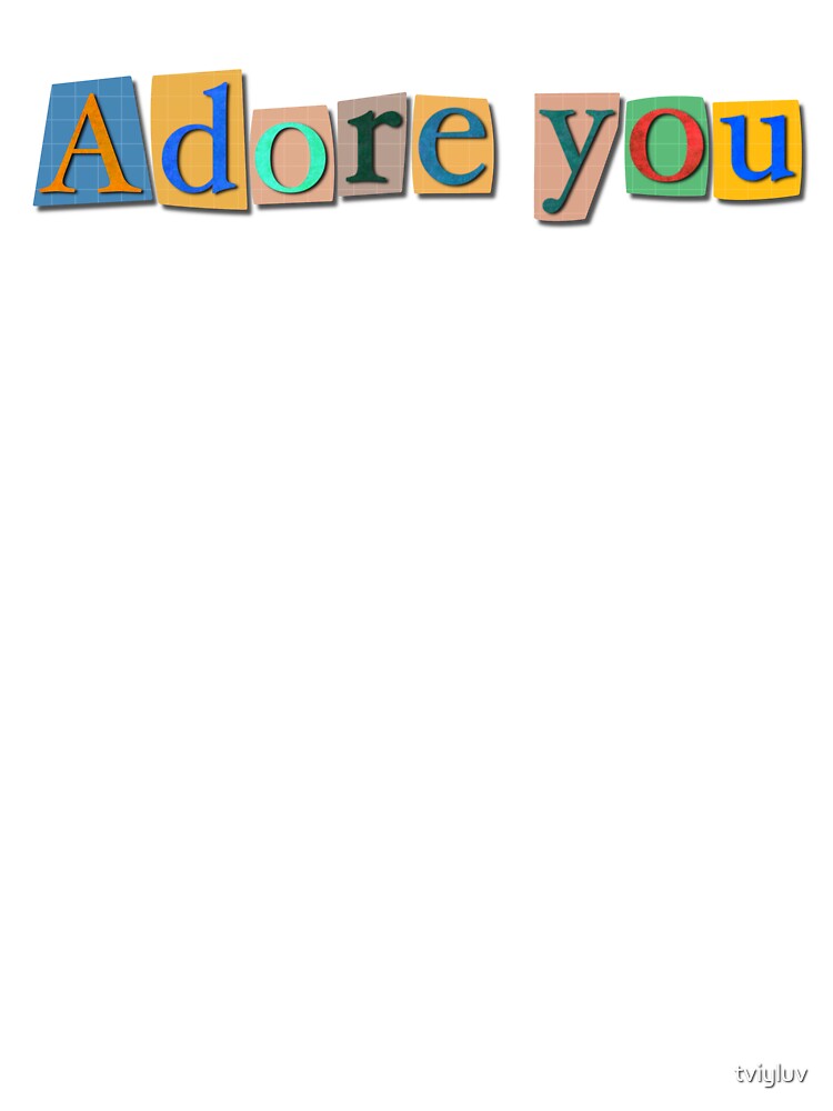 Adore You – Collage Typography Art by tviyluv