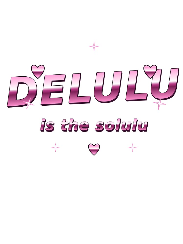 Delulu Is The Solulu Y2K Chrome Funny Quote by DraakMonster013