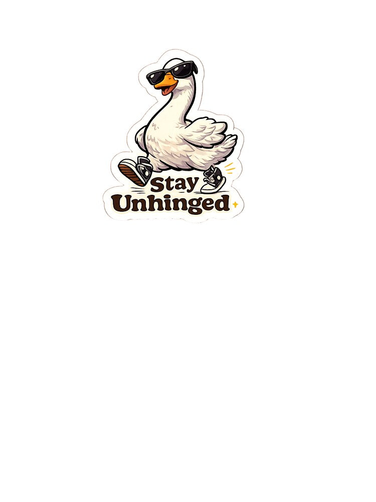 Stay Unhinged Goose Sticker | Funny Chaotic Goose Meme | Cute Internet Humor Sticker by HaveAGoodDay365
