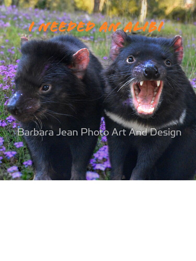 TASSIE DEVIL, FUN QUOTE FOR CASUAL WEAR by Barbara Jean Photo Art And Design