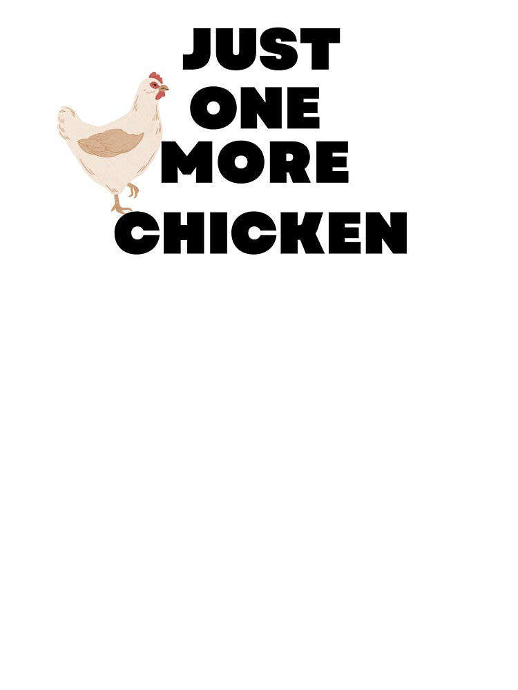 Just One More Chicken Funny Chicken Lover T-Shirt, Hats & Gifts by Kaylews_Designs