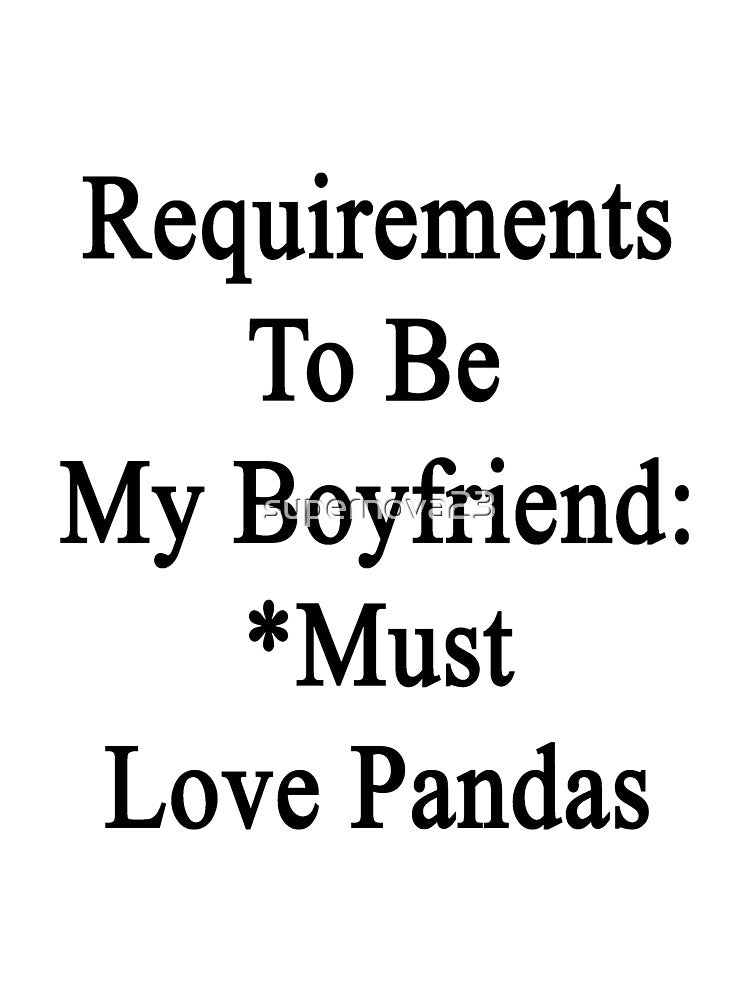 Requirements To Be My Boyfriend: *Must Love Pandas by supernova23