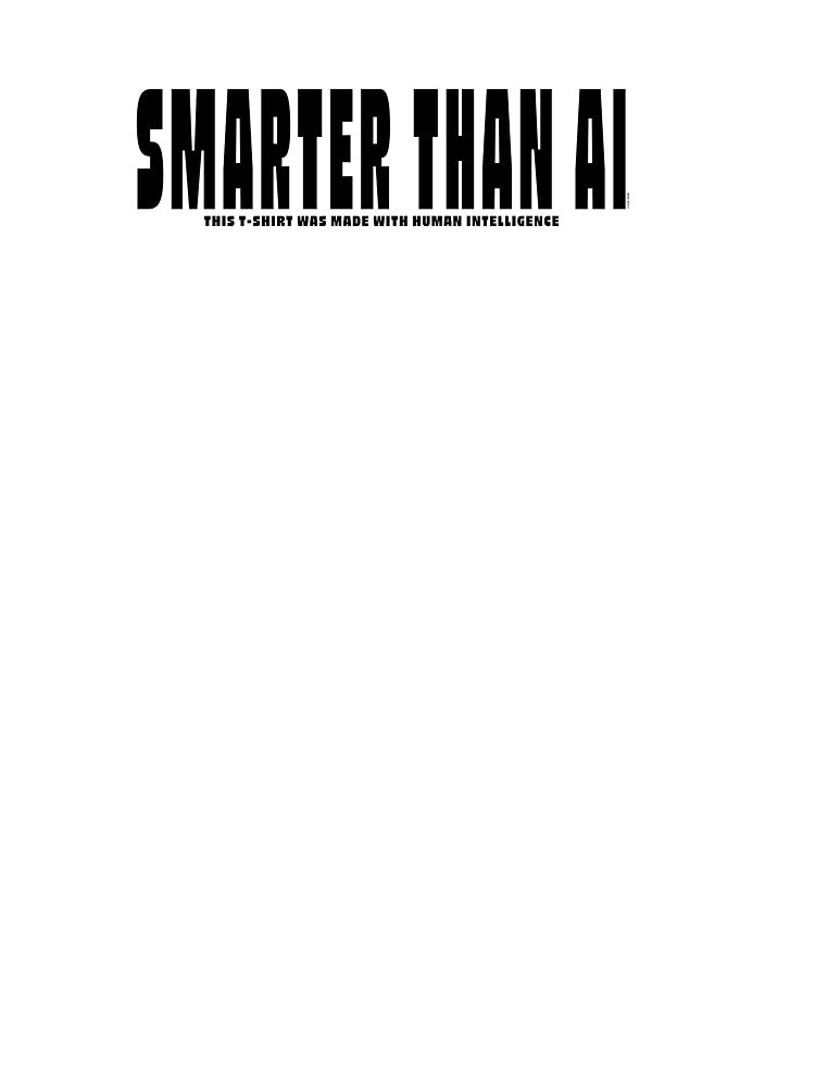 Are you Smarter than AI? Funny Statement, Human Intelligence by Susan Joy Designs