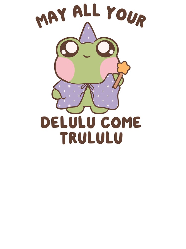 may all your delulu come trululu magic frog by kaybowzie