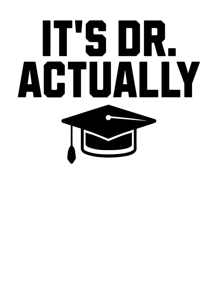 Its Dr Actually Funny Graduation by kamrankhan