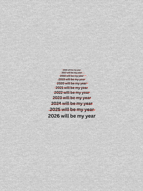 2026 will be my year. by Weird Baddie