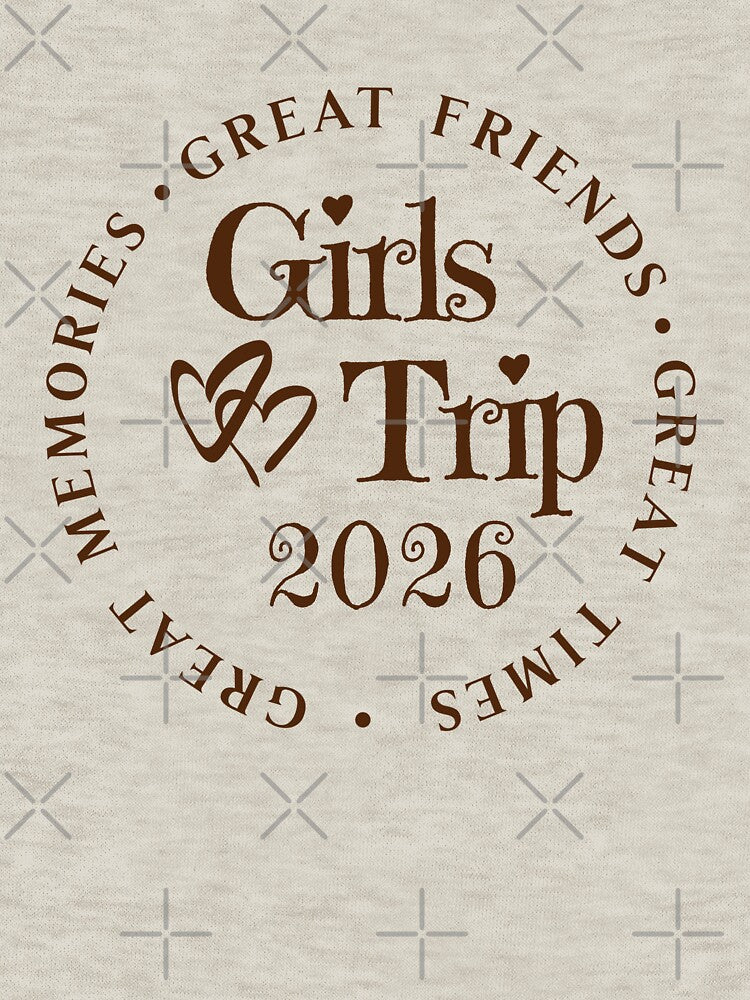 Girls Trip 2026 - Great Friends  Great Times  Great Memories by A Texas Belle Designs