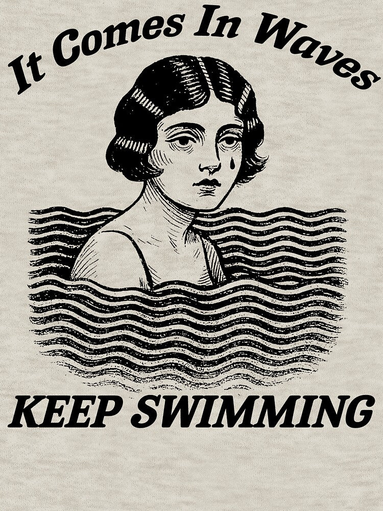 It Comes In Waves Keep Swimming, Sad girl T Shirt, Mental Health Shirt, Depression T Shirt, grief T Shirt, anxiety support T Shirt, Emotional support T Shirt, Aesthetic Tee, Unisex by samidsou