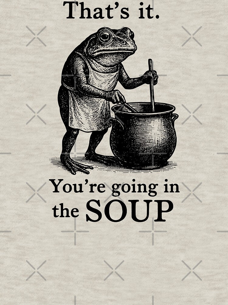That's It You're Going in the Soup - Funny Frog by msmeylin