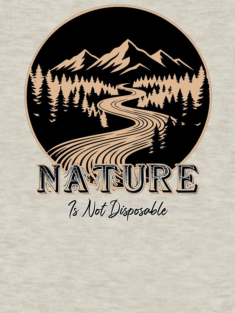 Nature Is Not Disposable by NoGoodDeeds