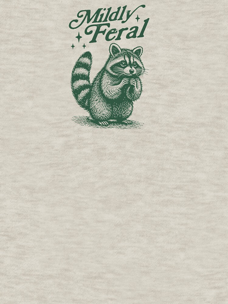 Mildly Feral Raccoon Tee - Sarcastic Weird Sassy Girl Meme by borenclolahroy