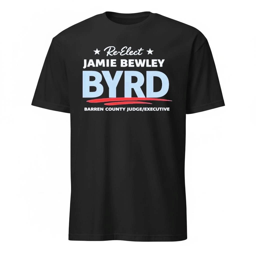 Re Elect Jamie Bewley Byrd Barren County Judge Executive Shirt