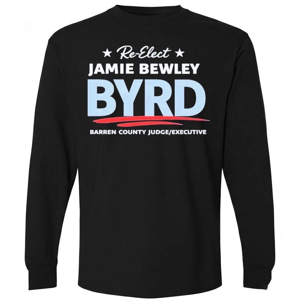 Re Elect Jamie Bewley Byrd Barren County Judge Executive Shirt