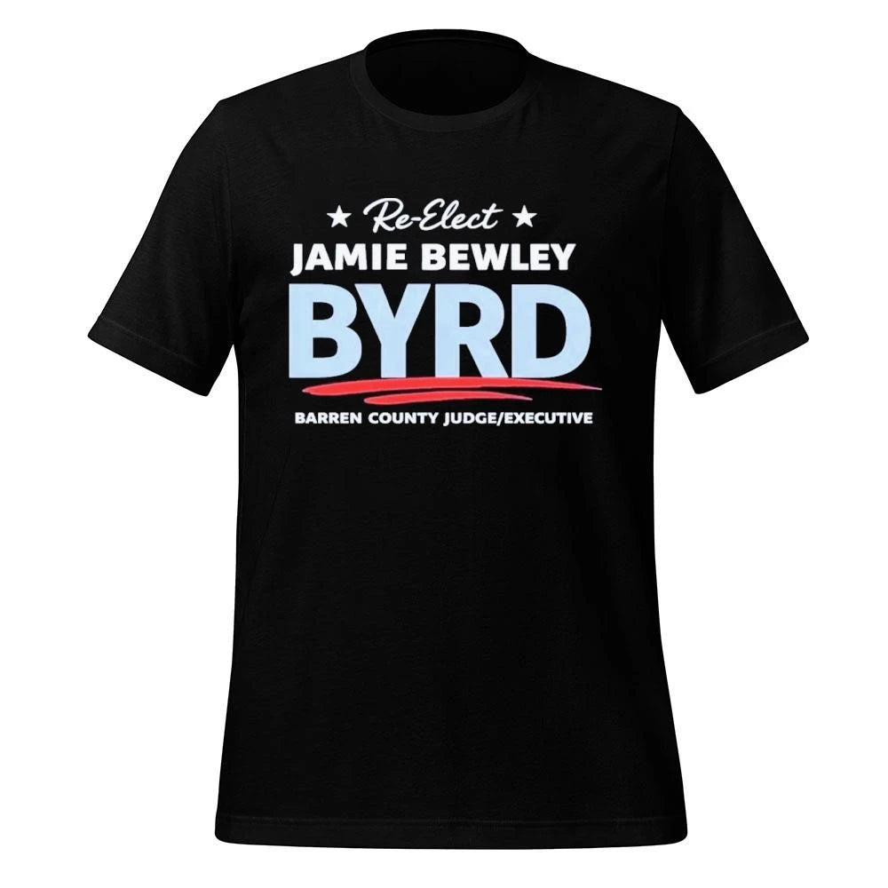 Re Elect Jamie Bewley Byrd Barren County Judge Executive Shirt