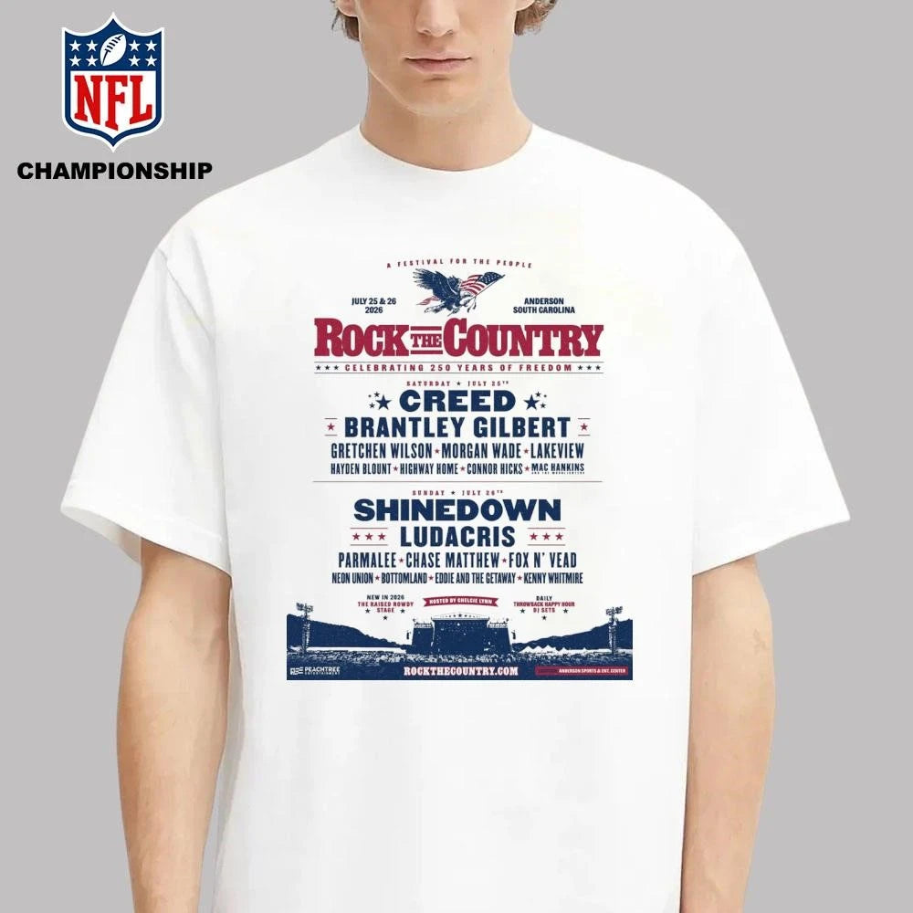 Rock The Country Celebrating 250 Years Of Freedom Full Lineup In Anderson South Carolina On July 25 And 26 2026 Shirt