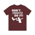 Funny Amputee Shirt, Dont make me do it V1, T-shirt