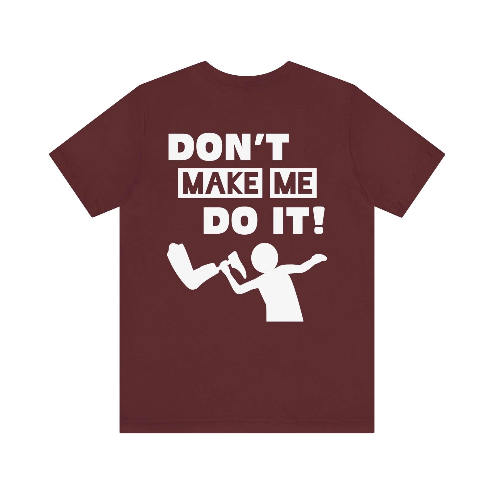 Funny Amputee Shirt, Dont make me do it V1, T-shirt