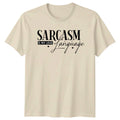 Sarcasm Is My Love Language T-Shirt Funny Sarcasm Birthday Gift For Him And Her