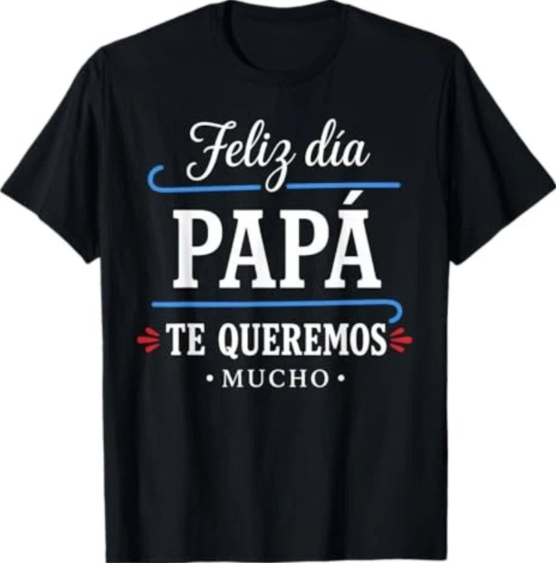 Feliz Dia Papa Te Queremos Mucho Spanish Dad T-Shirt