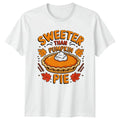 Sweeter Than Pumpkin Pie T-Shirt Autumn Desserts Thanksgiving Gift For Him Her