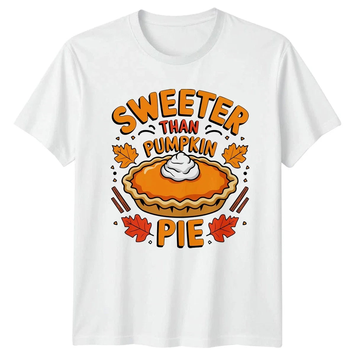 Sweeter Than Pumpkin Pie T-Shirt Autumn Desserts Thanksgiving Gift For Him Her