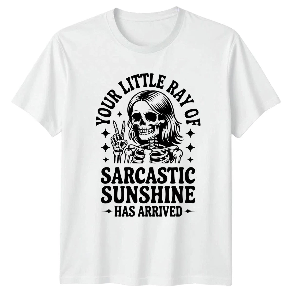 Your Little Ray Of Sarcastic T-Shirt Skeleton Humor Sarcasm