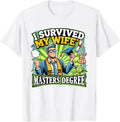 I Survived My Wife's Masters Degree Dad Jokes Sarcastic Dad T-Shirt