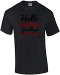 Hello Wine - Goodbye Problems - Funny wine t-shirt