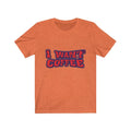 Happy Attitudes - I Want Coffee Short-Sleeve Unisex T-Shirt