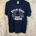 “This Guy Needs A Beer “T Shirt Navy Blue Short Sleeve Size Medium