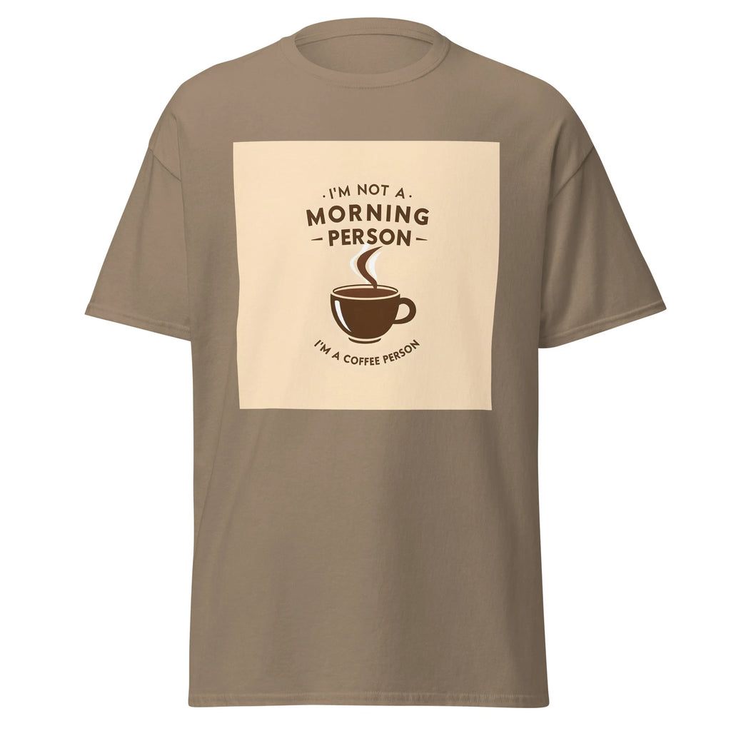 I’m Not a Morning Person I’m a Coffee Person Unisex Classic Tee