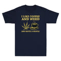 I Like Coffee And Weed And Maybe 3 People Coffee Weed Lovers Retro Men's T-Shirt