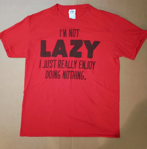 "I'm Not Lazy I Just Really Enjoy Doing Nothin" Unisex Size Medium Red Tee Shirt