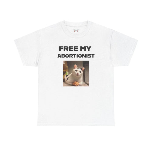 "FREE MY ABORTIONIST" Cat Tee, Funny Gift, Meme Shirt, LGBTQ+, Unique Humor