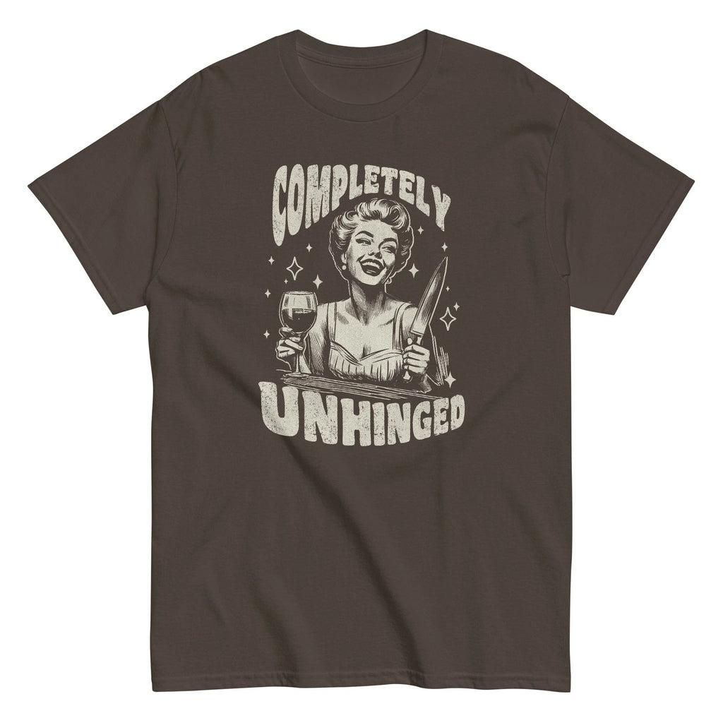 Completely Unhinged Shirt Funny Retro Woman Tee  Sarcastic Wine Lover Gift